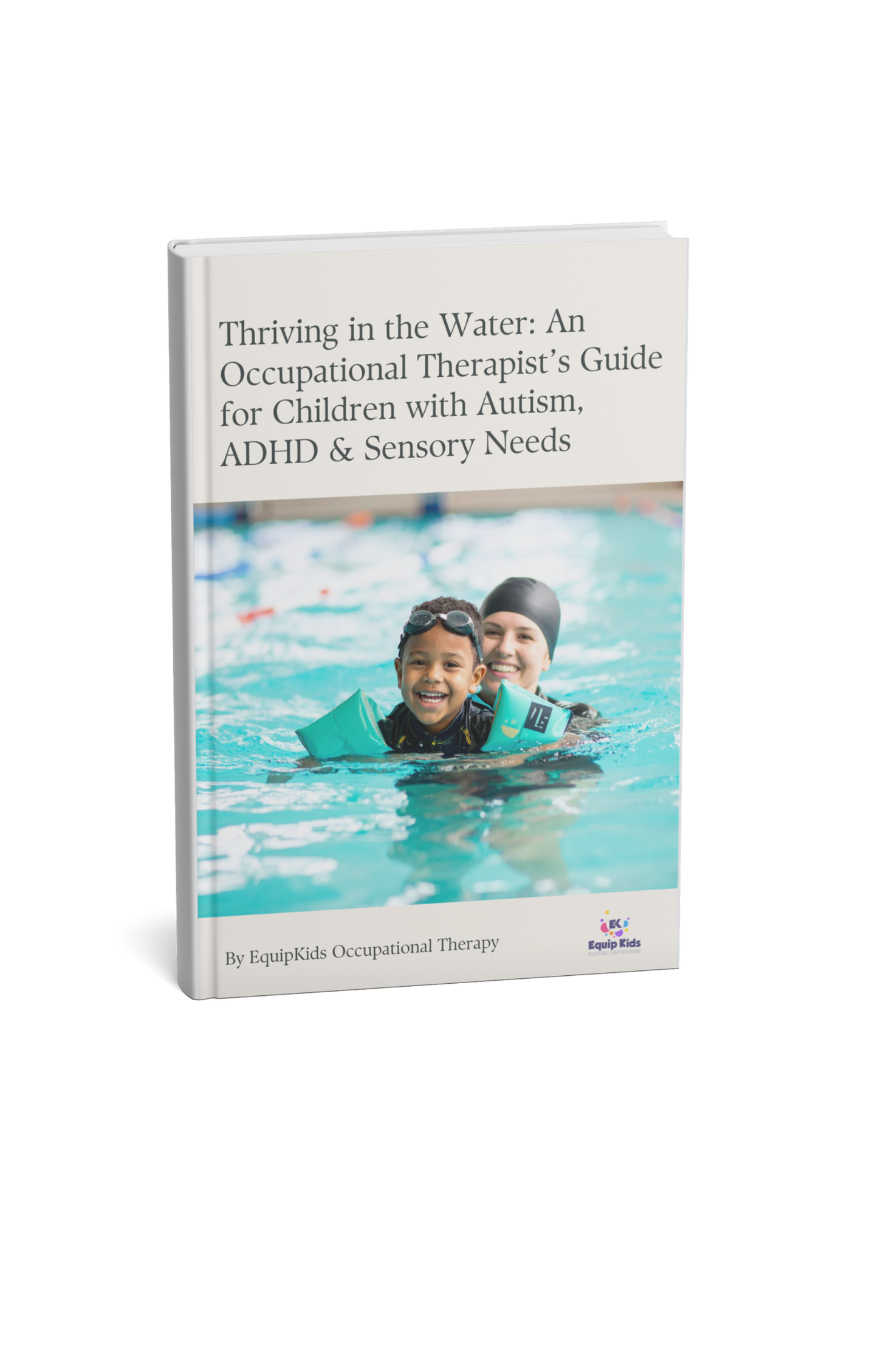 Thriving in the Water: A Guide for Children with Autism, ADHD & Sensory Needs